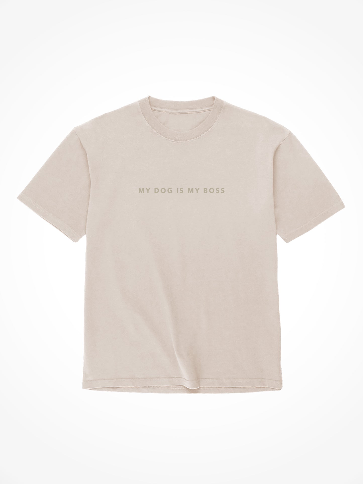 My Dog Is My Boss Classic Tee Shirt - Sand