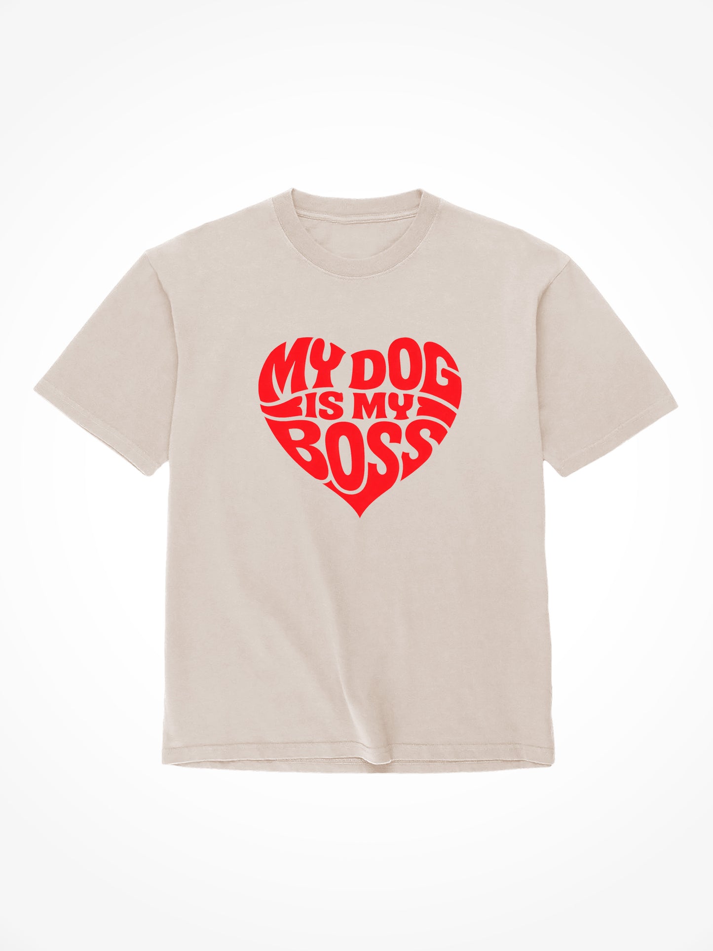 V-Day Edition My Dog Is My Boss Tee Shirt - Sand