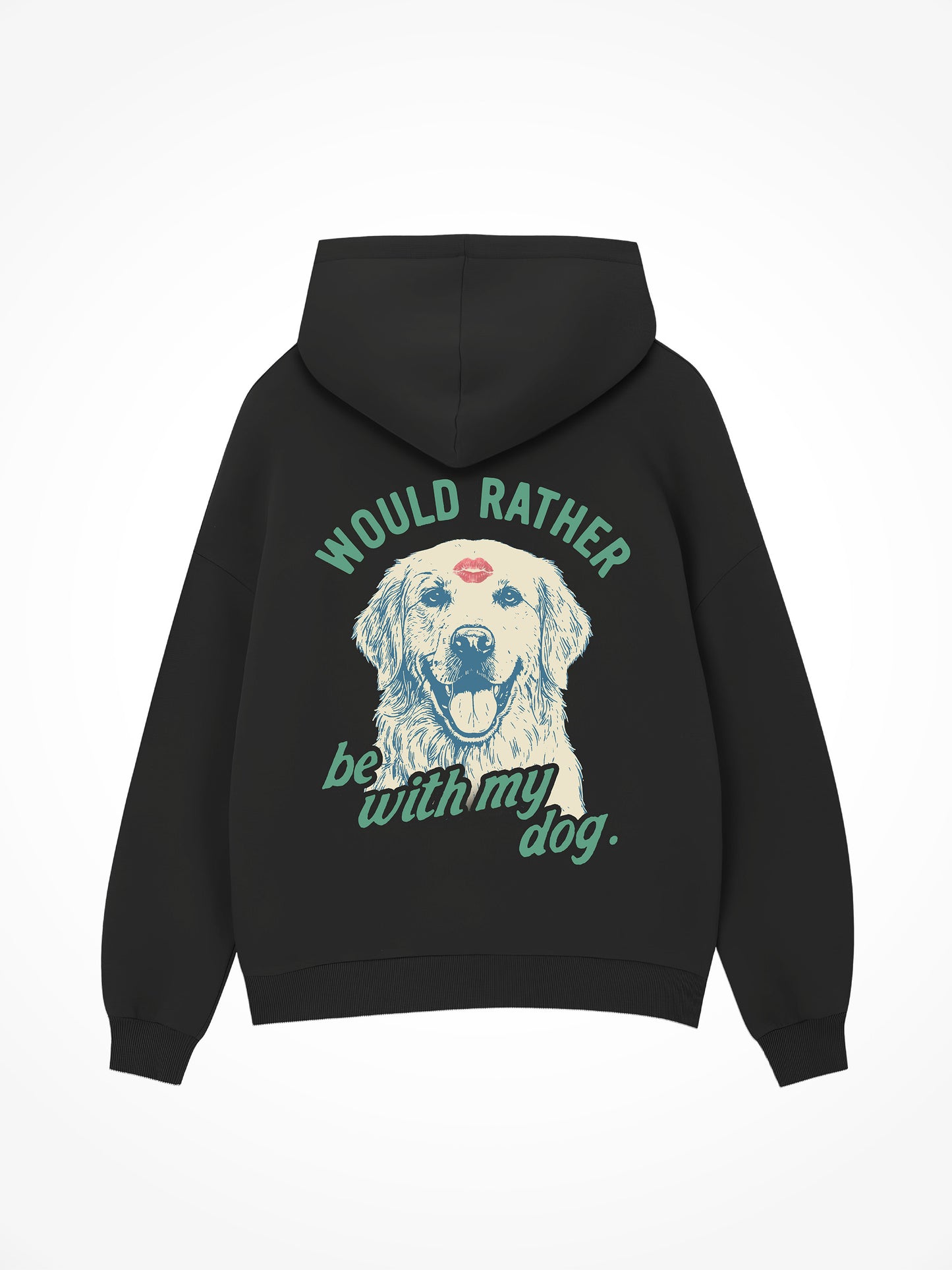 Would Rather Be With My Dog - Hoodie