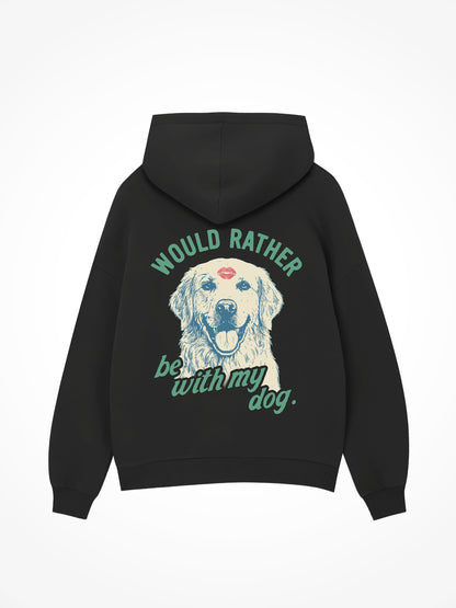Would Rather Be With My Dog - Hoodie