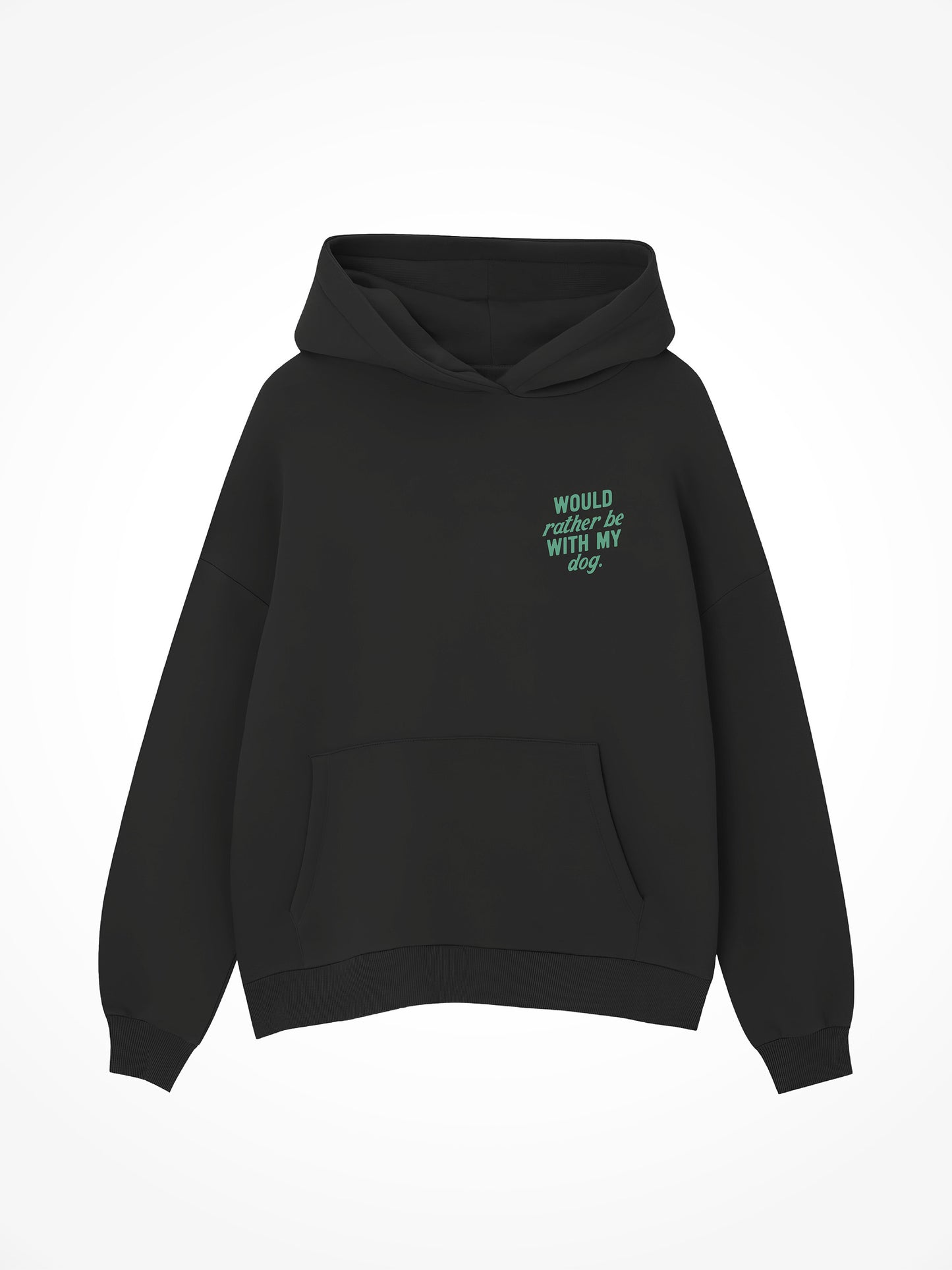 Would Rather Be With My Dog - Hoodie