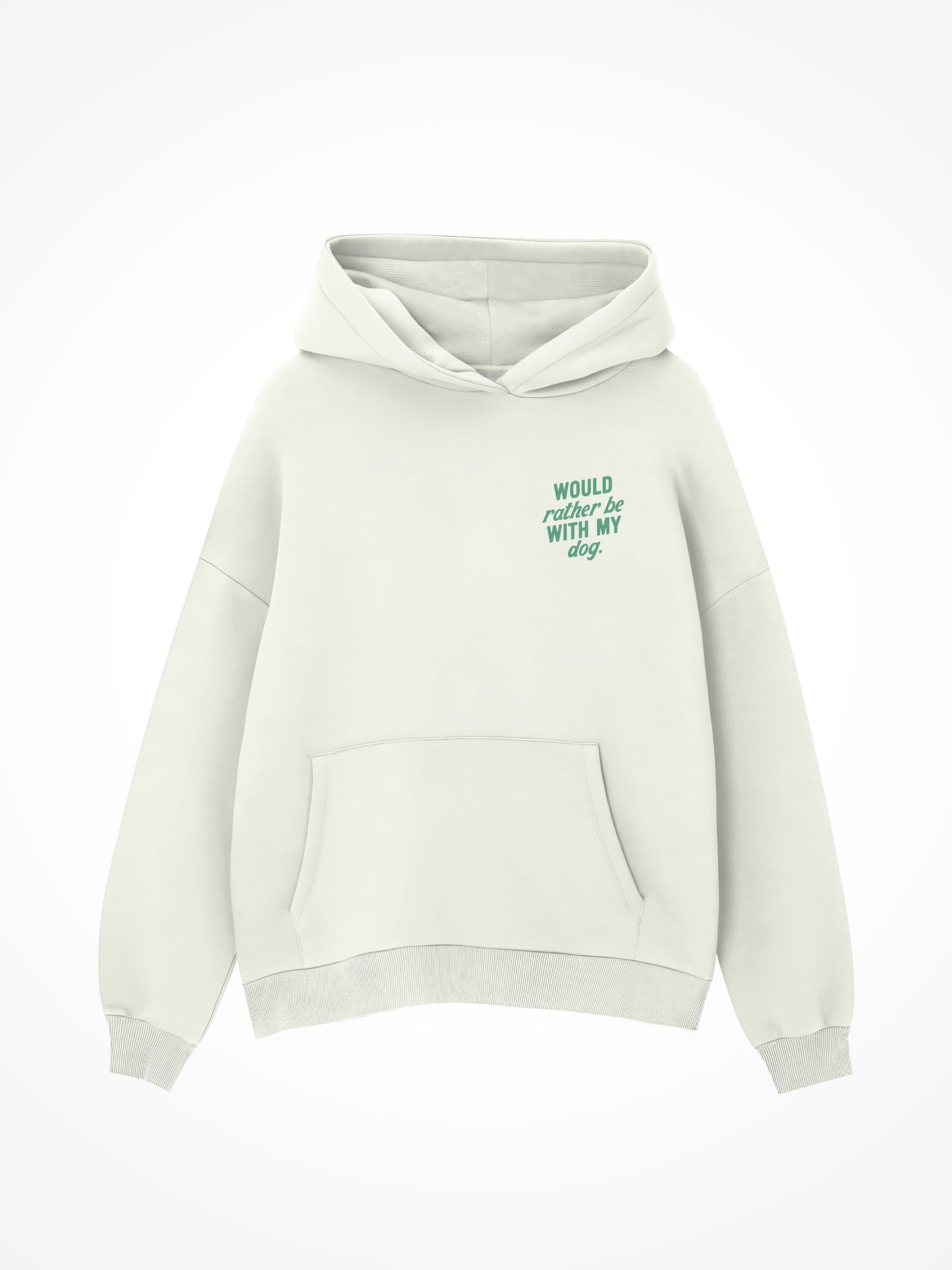 Would Rather Be With My Dog - Hoodie