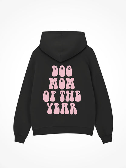 Dog Mom Of The Year - Hoodie