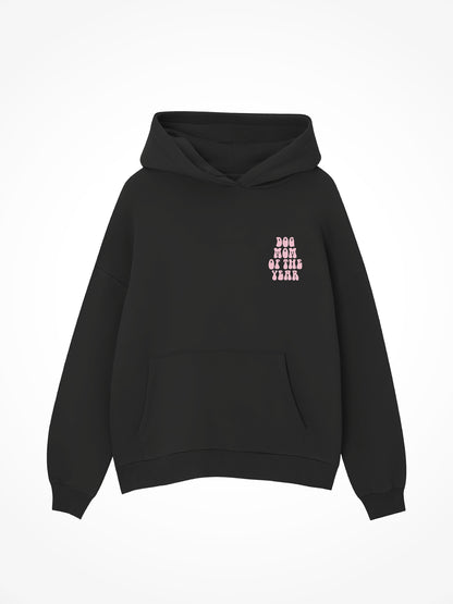 Dog Mom Of The Year - Hoodie