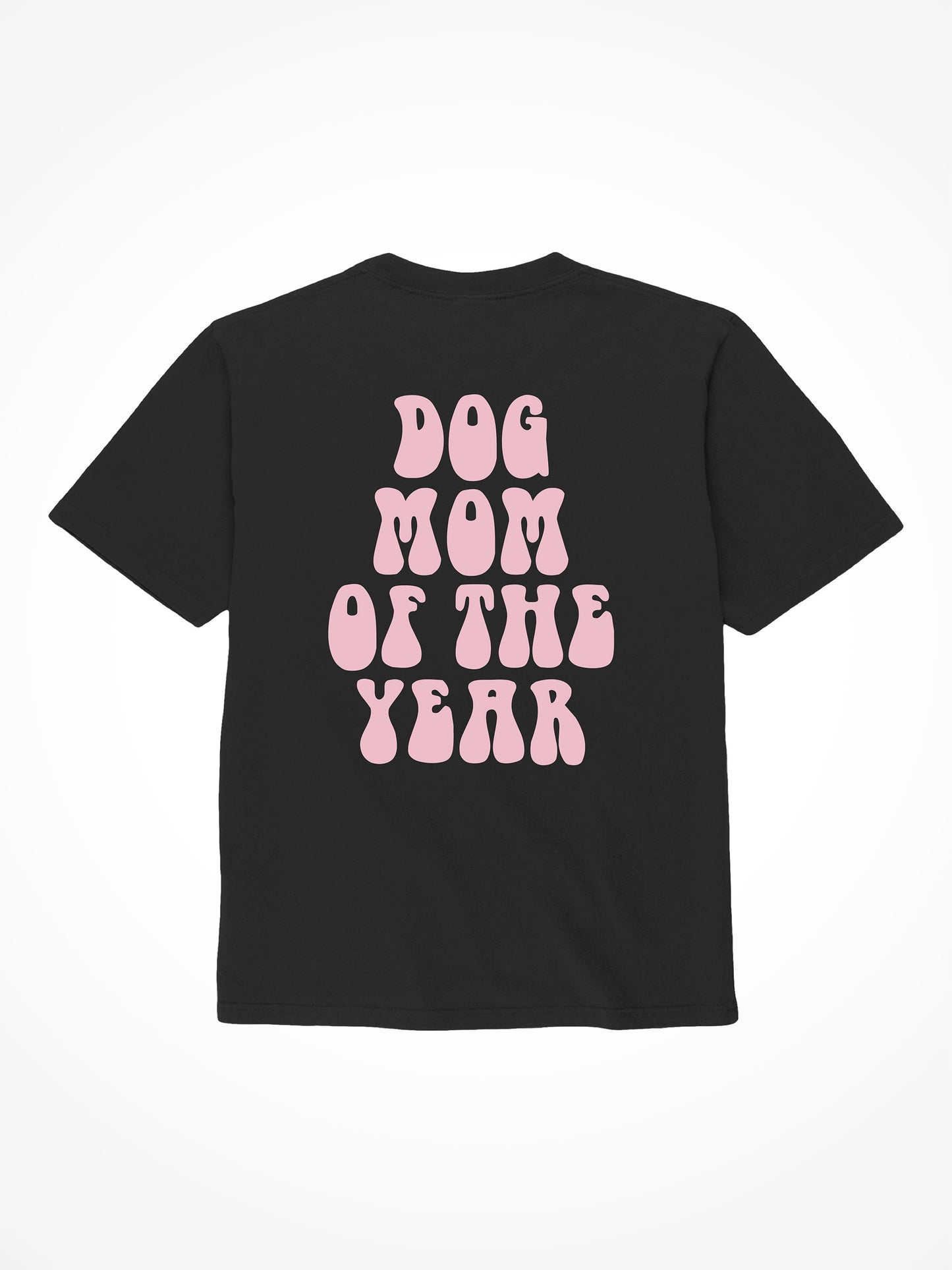 Dog Mom Of The Year - Tee Shirt