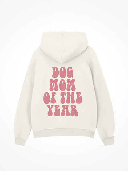 Dog Mom Of The Year - Hoodie