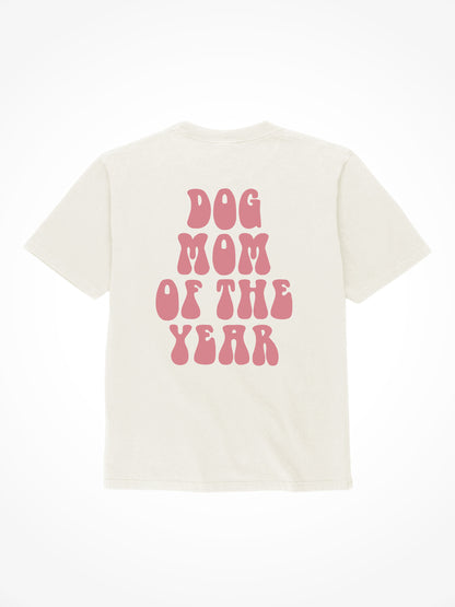Dog Mom Of The Year - Tee Shirt