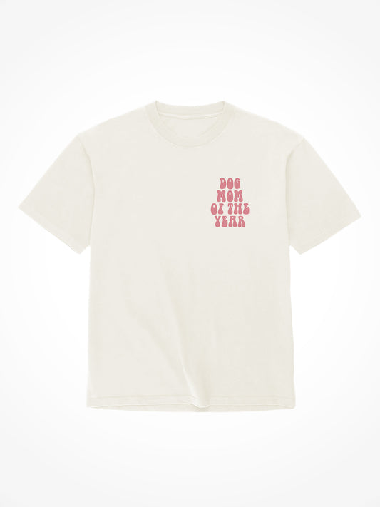 Dog Mom Of The Year - Tee Shirt