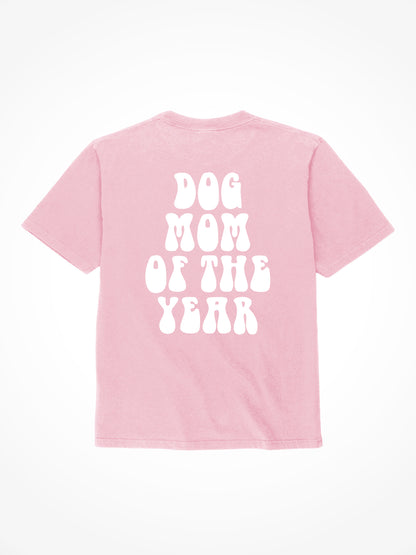 Dog Mom Of The Year - Tee Shirt