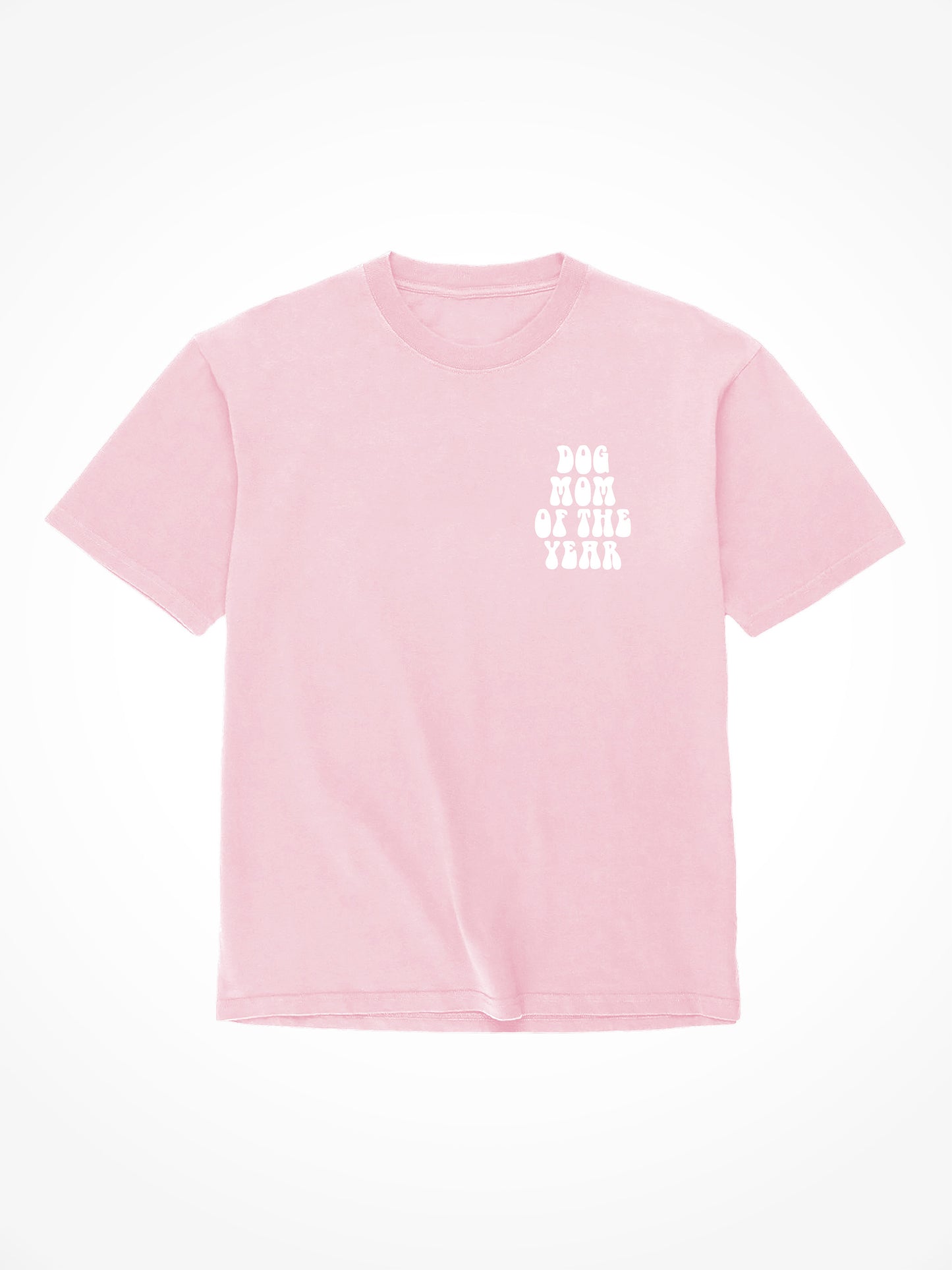 Dog Mom Of The Year - Tee Shirt