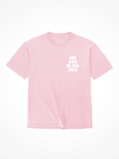 Dog Mom Of The Year - Tee Shirt