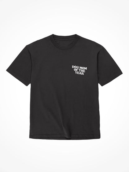 Dog Mom Of The Year - Tee Shirt