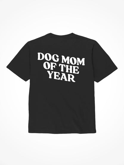 Dog Mom Of The Year - Tee Shirt
