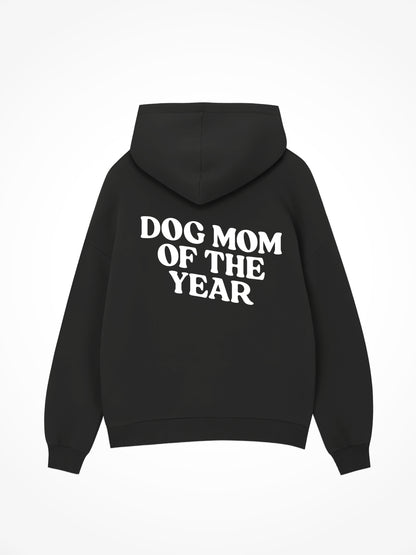 Dog Mom Of The Year - Hoodie