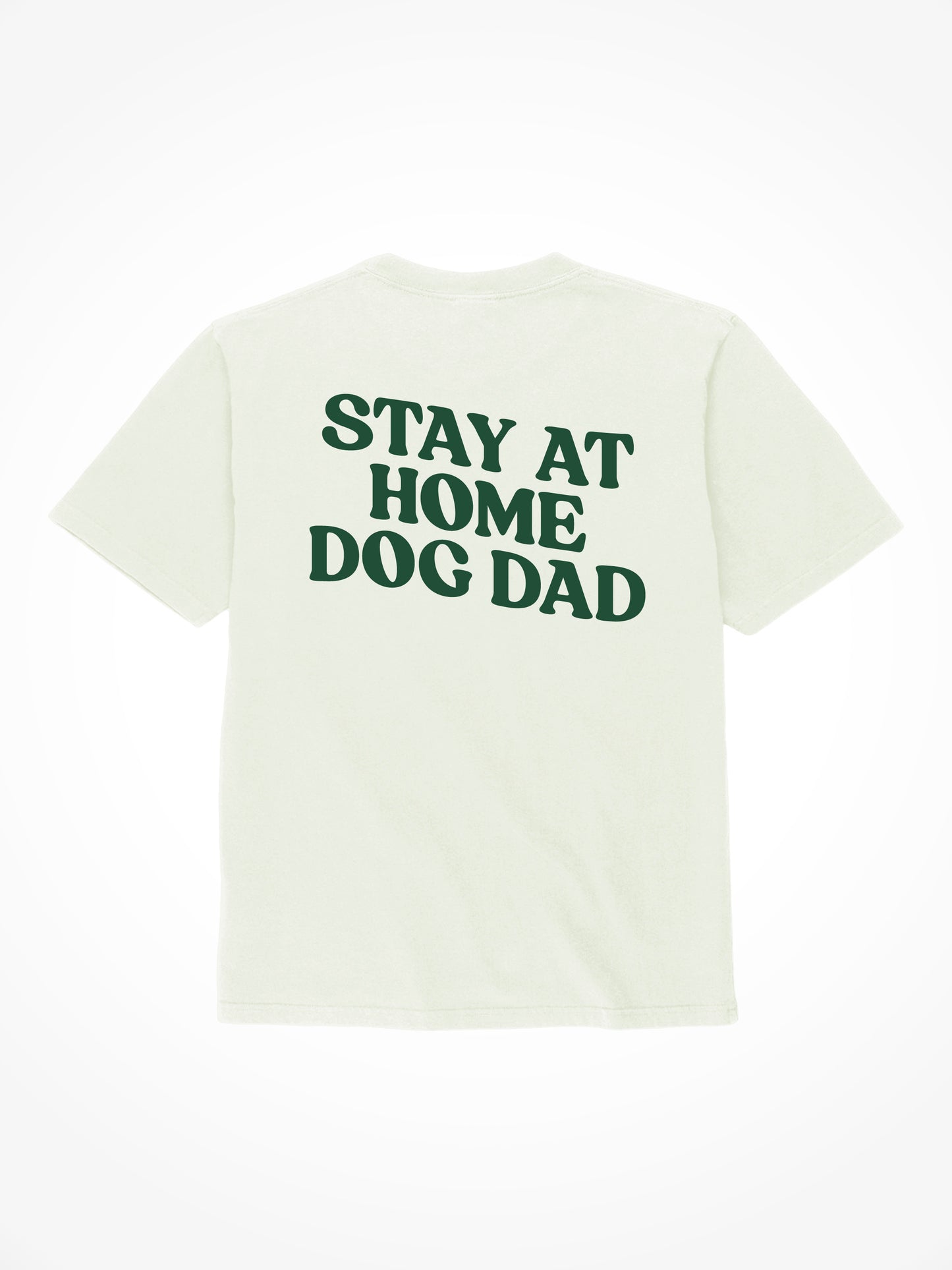 Stay At Home Dog Dad - Tee Shirt