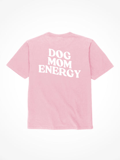 Dog Mom Energy - Tee Shirt