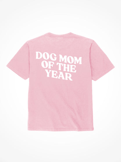 Dog Mom Of The Year - Tee Shirt