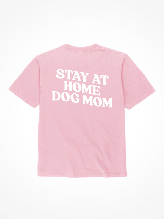 Stay At Home Dog Mom - Tee Shirt