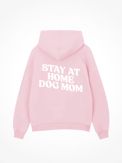Stay At Home Dog Mom - Hoodie