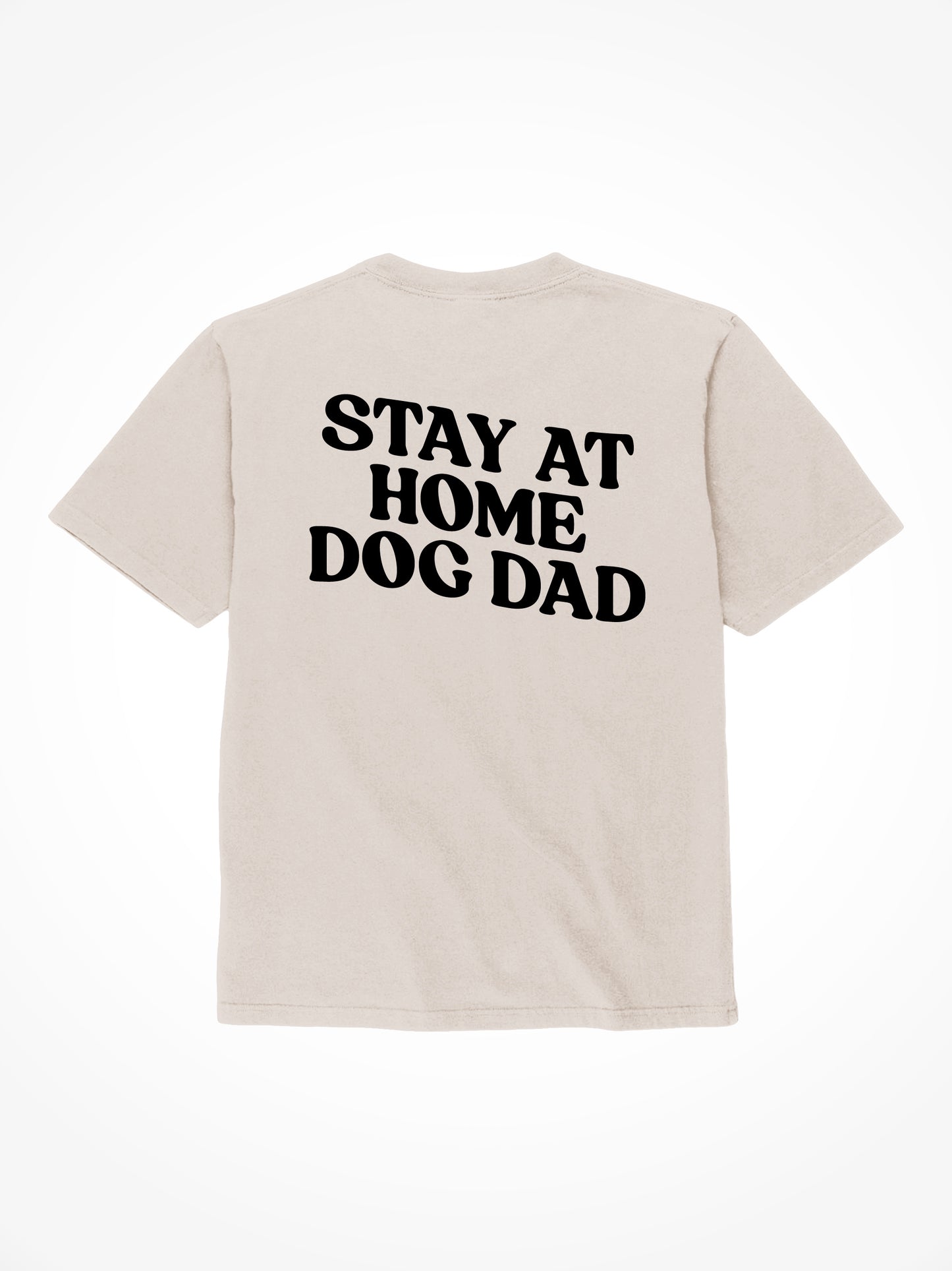 Stay At Home Dog Dad - Tee Shirt