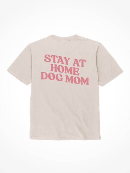 Stay At Home Dog Mom - Tee Shirt