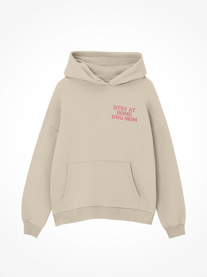 Stay At Home Dog Mom - Hoodie