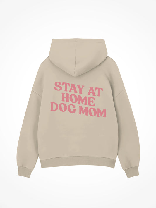 Stay At Home Dog Mom - Hoodie