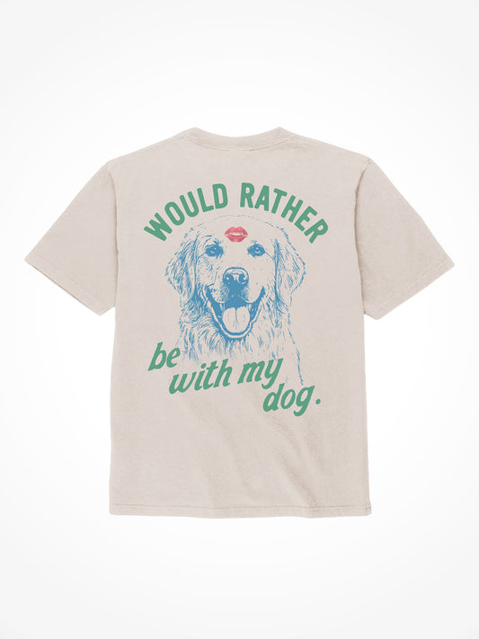 Would Rather Be With My Dog - Tee Shirt